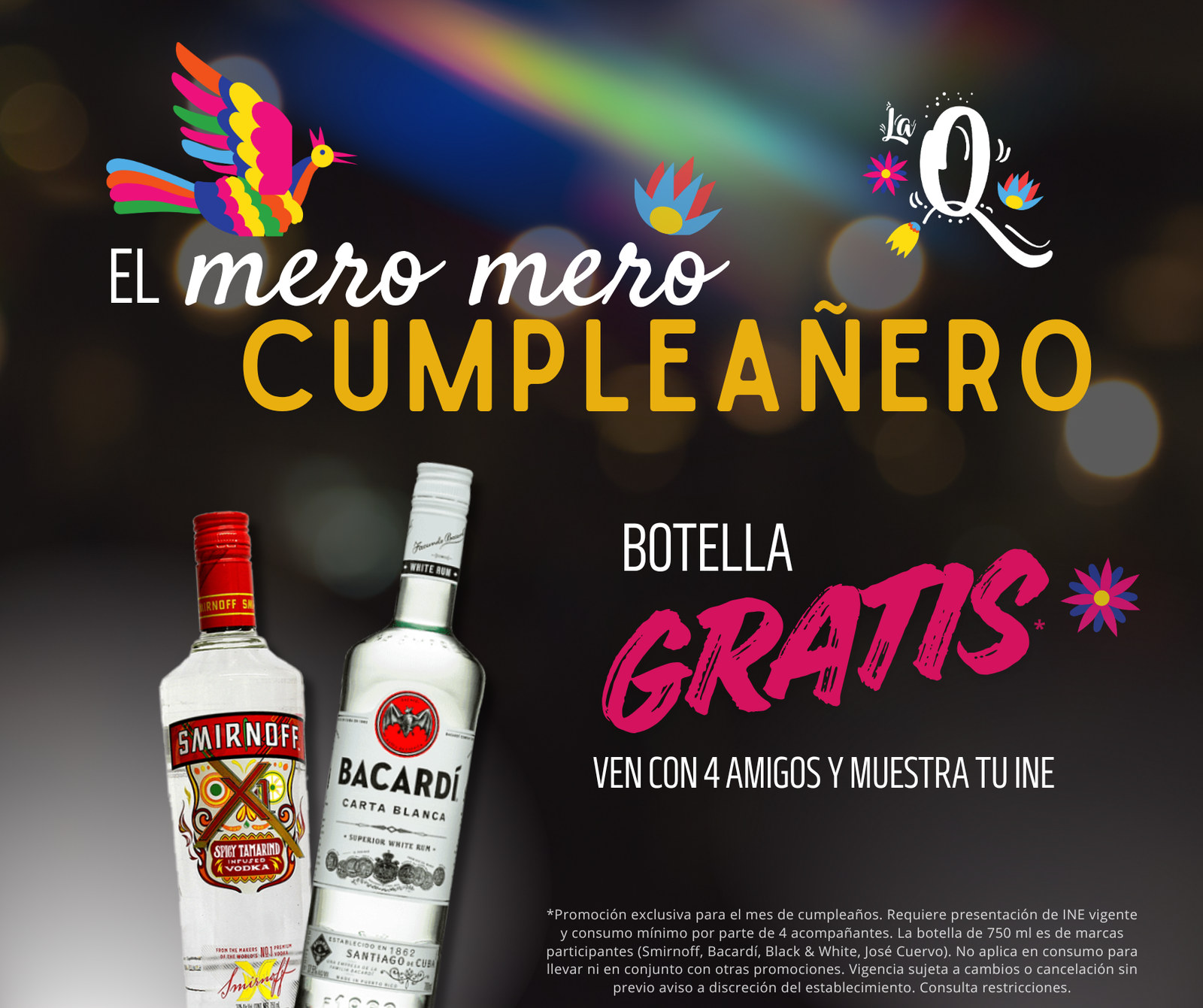 Promoci&oacute;n El mero mero cumplea&ntilde;ero: botella participante gratis al visitar con cuatro amigos y presentar identificaci&oacute;n vigente